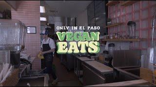 Only In El Paso | Vegan Eats