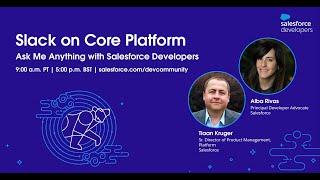 Slack on Core Platform: Ask Me Anything with Salesforce Developers | Oct 2022