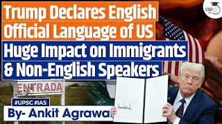 Trump makes English the official language of the United States | How will it impact? | Ankit Agrawal