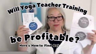 Will Yoga Teacher Training be Profitable?  Here's How to Find Out