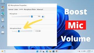 How to Increase Microphone Volume in Windows 11 | Boost Mic Volume