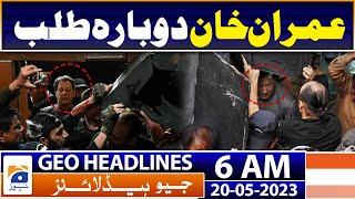 Geo News Headlines 6 AM | Imran Khan has been summoned to NAB again | 20th May 2023