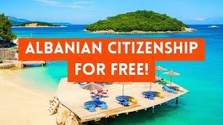 How To Get Albanian Citizenship FOR FREE (Albania Passport)