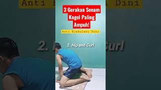 3 Gerakan Senam Kegel Jadi Tahan Lama Atasi Ejakulasi Dini #senamkegel