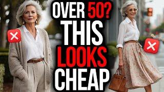 Over 50? STOP Wearing These THINGS They Make You Look CHEAP!