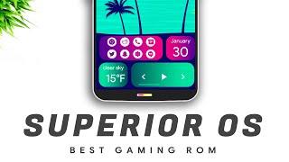 Superior OS  - Best Android 11 Gaming Rom for All Phones