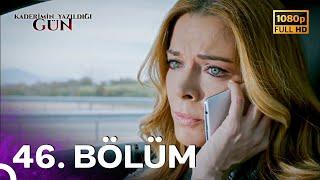 Kaderimin Yazıldığı Gün | 46. Bölüm (FULL HD)