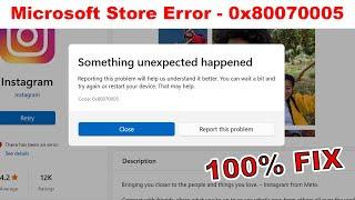 How to Fix Microsoft Store Something Unexpected Happened Error 0x80070005 on Windows 10 & 11