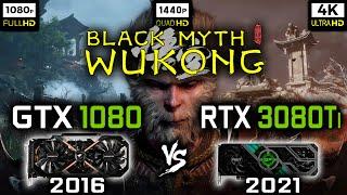 GTX 1080 vs RTX 3080 Ti - Black Myth: Wukong - Benchmark | 1080p, 1440p, 2160p