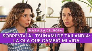 Reconstruir mi vida después de sobrevivir a un Tsunami - Más allá del rosa con Karen Michan