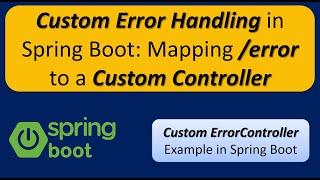 Custom Error Handling in Spring Boot: Mapping /error to a Custom Controller