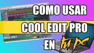 Cómo usar COOL EDIT PRO 2.0    . FUNCIONA  | 2022️