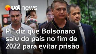 PF diz que Bolsonaro foi aos EUA no fim de 2022 para evitar prisão e aguardar desfecho do 8 janeiro