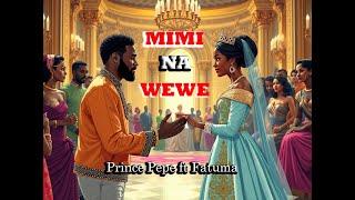 MIMI NA WEWE PRINCE PEPE FT FATUMA (Official lyrics Audio)