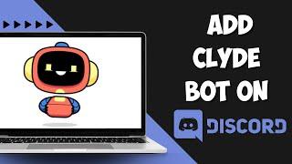 I Found An Easiest Way to Add Clyde Bot on Discord Server in PC/Laptop (2023)