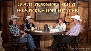 Good Morning from Westerns On The Web with Cheryl Rogers Barnett and Don Reynolds