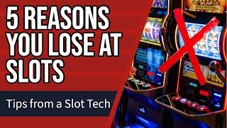 Top 5 Reasons you LOSE at Slots  HOW TO FIX IT! Tips from a Slot Tech ⭐️