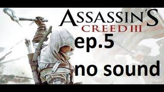 Thundermole plays XBox360 Assasins Creed 3 ep 5 [NoSound]