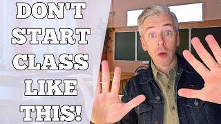 4 Ways To NOT Start Class