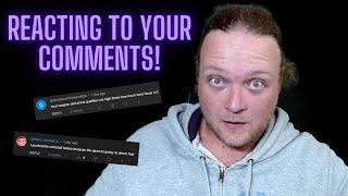 Reacting to your Comments ~EPISODE 1 REACTING AND RESPONDING!~