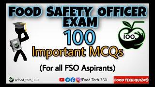 Food Safety Officer Exam important MCQs | FSO Exam most expected 100 questions (MCQs)| Food Tech 360