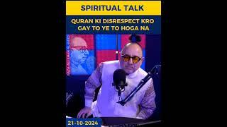 Spiritual Talk: Quran Ki Disrespect Karo Gay To Yeh To Hoga | Raza Ali Shah Al-Abidi.