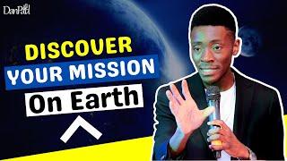 Finding your mission on earth - Danpad Tv