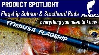 FishUSA Flagship Salmon & Steelhead Rods - Everything You Need To Know