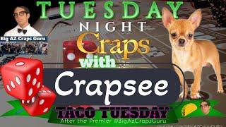 TACO TUESDAY NIGHT-LIVE CRAPS/ CRAPSEE 1/14/25