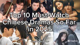 Top 10 Must-Watch Chinese Dramas So Far in 2025 #cdrama #cdramarecommendation