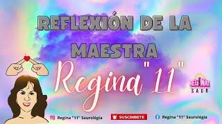 Sabiduría de la maestra Regina "11" - 10/2/2025