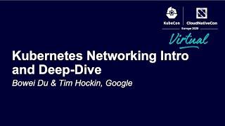 Kubernetes Networking Intro and Deep-Dive - Bowei Du & Tim Hockin, Google