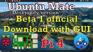 Ubuntu Mate with GUI official download beta 1. Raspberry Pi 4 Desktopify.