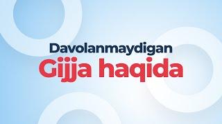 Davolanmaydigan gijja haqida! #1