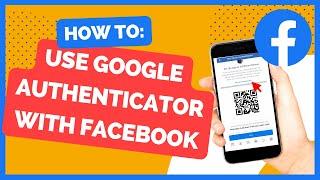 How To Use Google Authenticator With Facebook | Iphone & Android | Easy Way