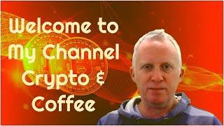 Welcome to My Channel Crypto & Coffee