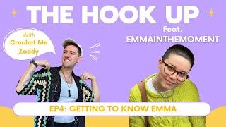 Ep4: Getting to know Emma.in.the.Moment | The Hook Up with Crochet me Zaddy