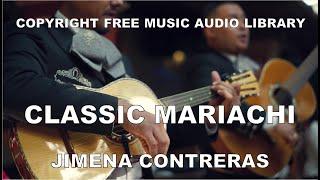 Classic Mariachi - Jimena Contreras - Copyright Free Music Audio Library (No Copyright Music)