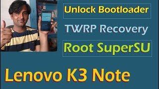 How to Root and Install TWRP Recovery in Lenovo K3 Note (Magisk and SuperSU)