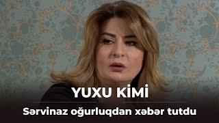 Yuxu kimi | Sərvinaz oğurluqdan xəbər tutdu | 137-ci bölüm