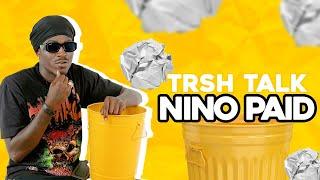 Nino Paid Teaches Us How To Look Out for 304's! | TRSH TALK Interview