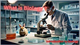 What is Biology? | Nature and Scope of Biology | Class 11 |Biology Basics for Beginners
