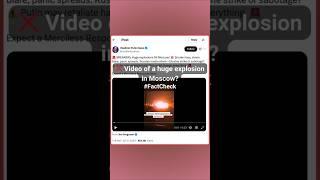  Video of a huge explosion in #Moscow? #FactCheck #Ukraine #Russia #War #Tension #June2025