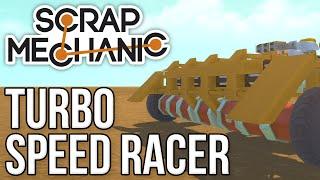 Scrap Mechanic: Turbo Speed Racer