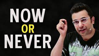 NOW or NEVER | By Sandeep Maheshwari | Motivational Video | Hindi