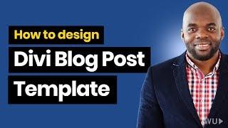 Divi Blog Post Template - Design your own Divi Blog Post Template