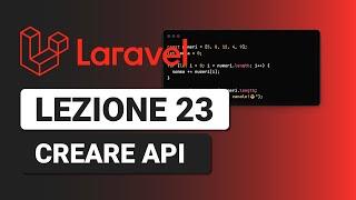 Creare Rest API - Corso Laravel Italiano Lezione 23