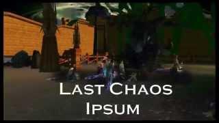 Last Chaos IPSUM (new private server) ep3 Trailer By Gar3th_54