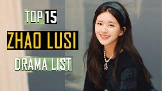 Top 15 Zhao Lusi Drama List / Chinese drama list- Like Hobby