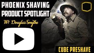 CUBE Preshave Soap | Traditional Shaving Product Spotlight by Phoenix Shaving | with Douglas Smythe